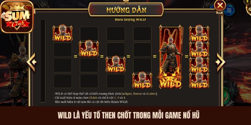 Wild là yếu tố then chốt trong mỗi game nổ hũ